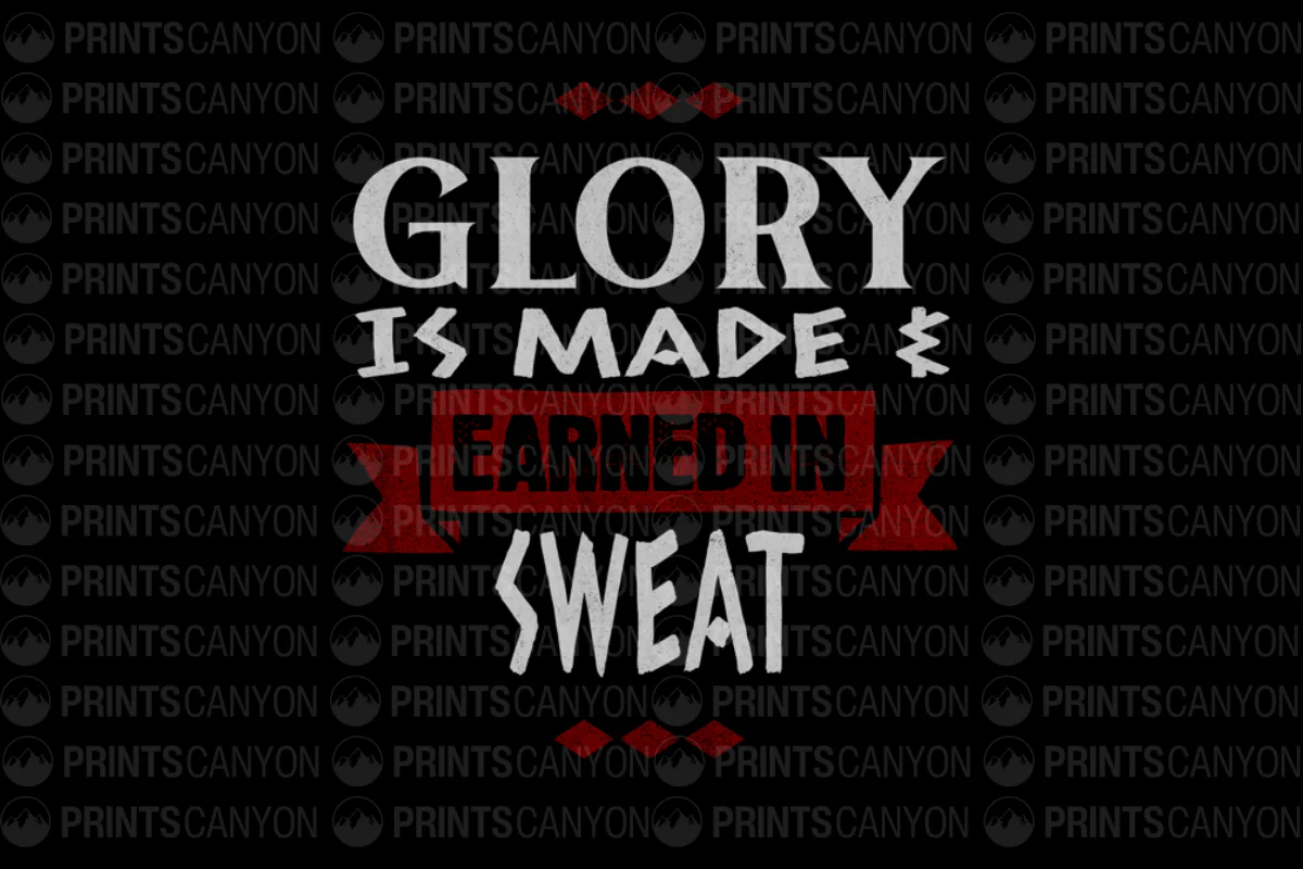 Glory is Made and Earned in Sweat T-Shirt Design