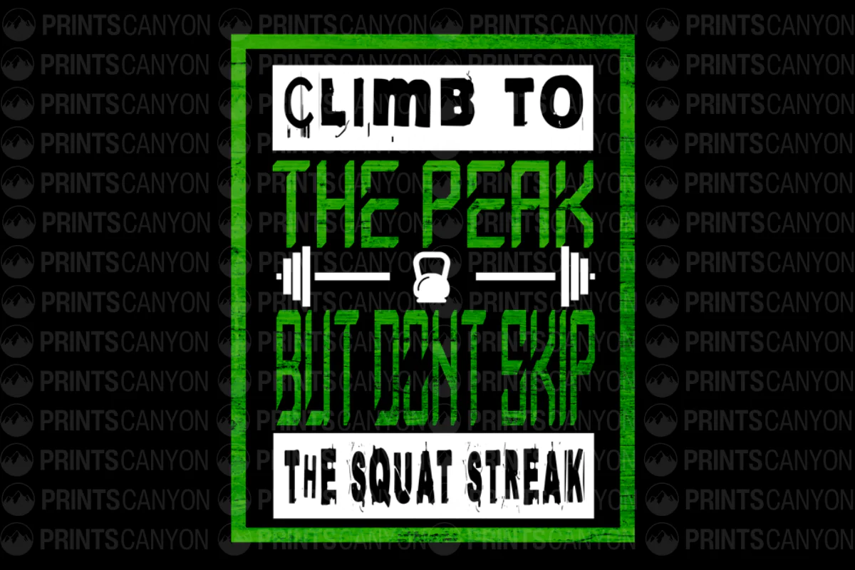Climb to the Peak But Don't Skip the Squat Streak T-Shirt Design