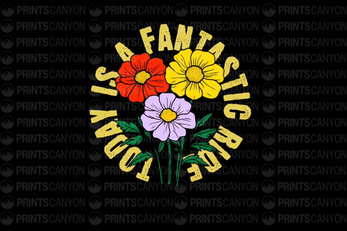 Today is a Fantastic Day Floral T-Shirt Design
