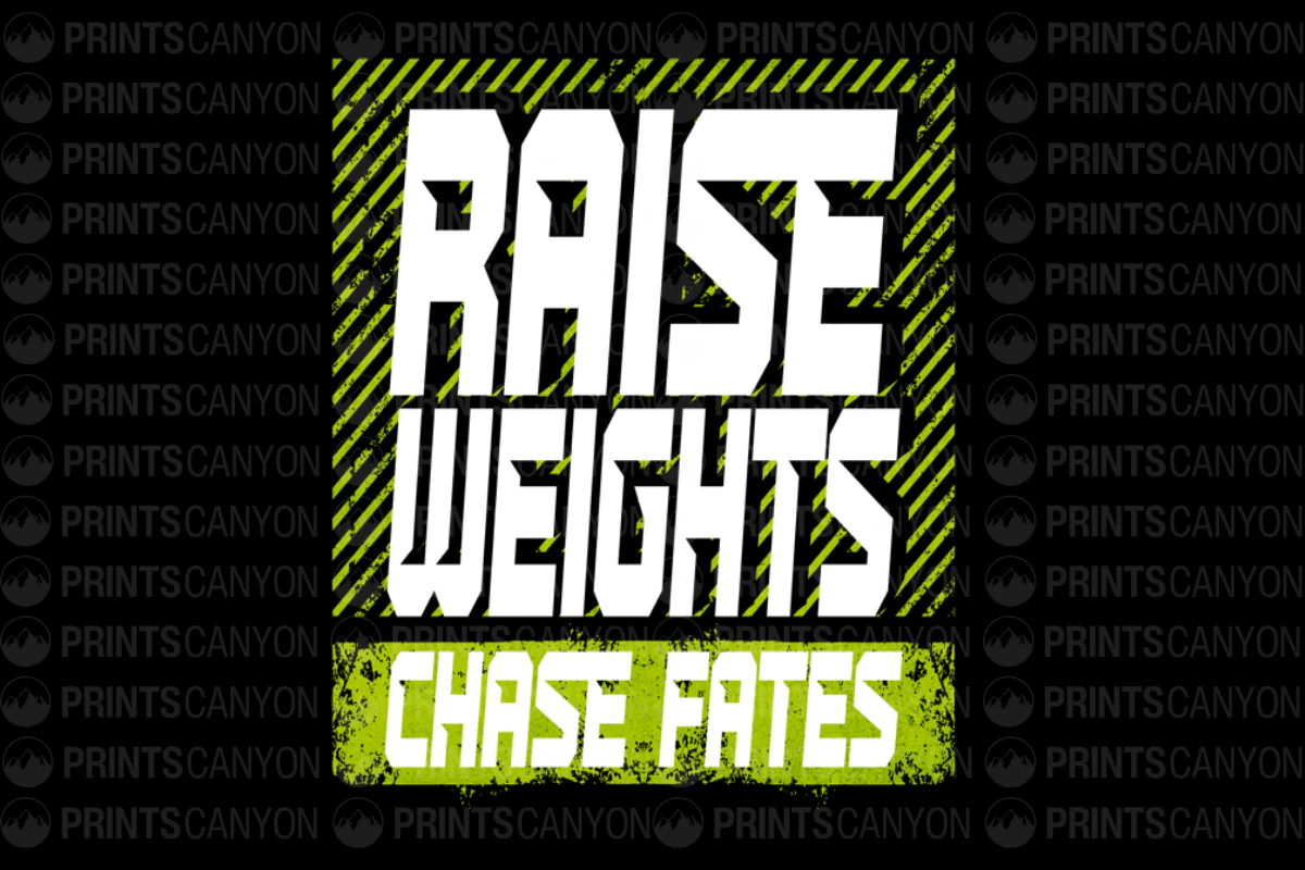 Raise Weights Chase Fates T-Shirt Design Print File