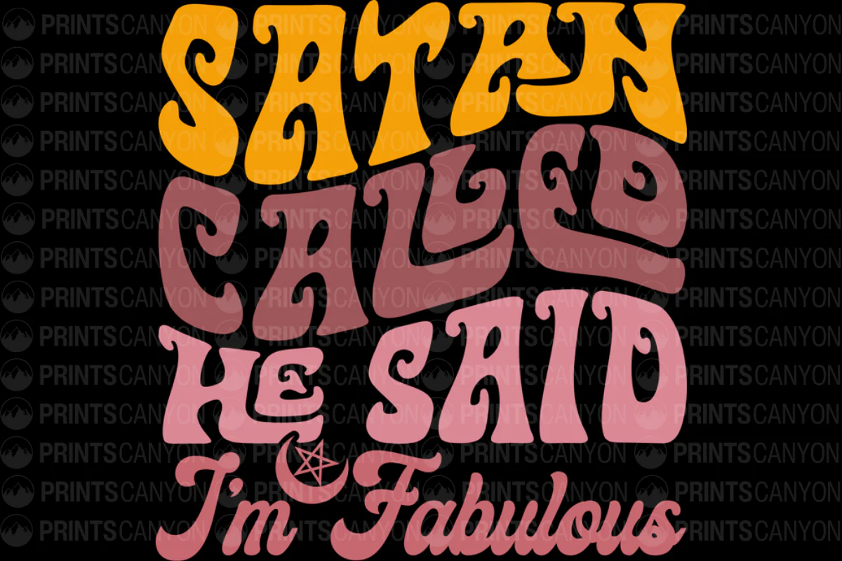 Satan Called He Said I'm Fabulous T-Shirt Design