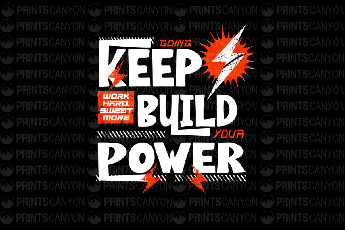 Keep Going, Build Your Power - Motivational T-Shirt Design