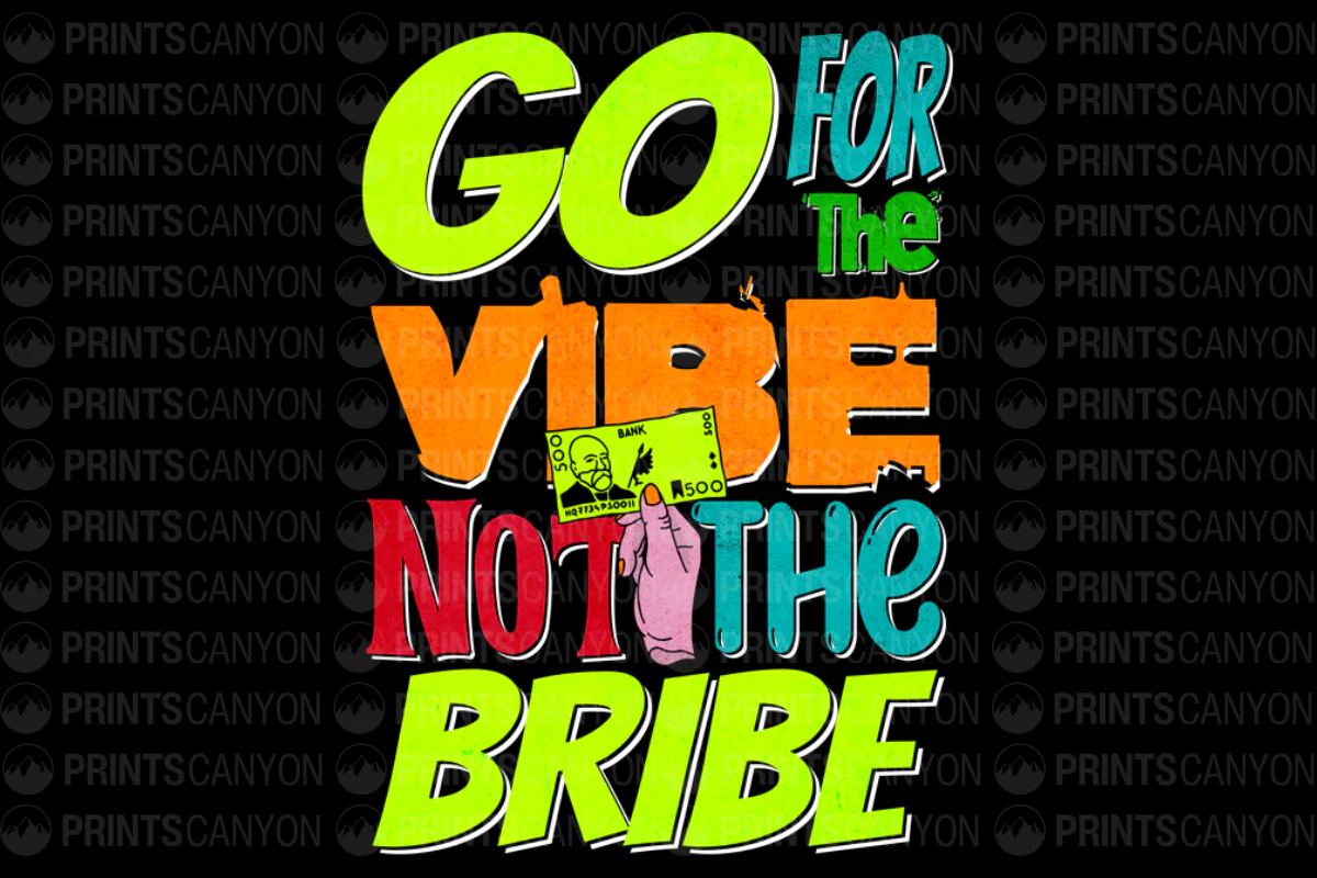 Go for the Vibe Not the Bribe T-Shirt Design