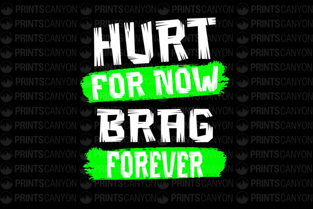 Hurt for Now Brag Forever Motivational T-Shirt Design