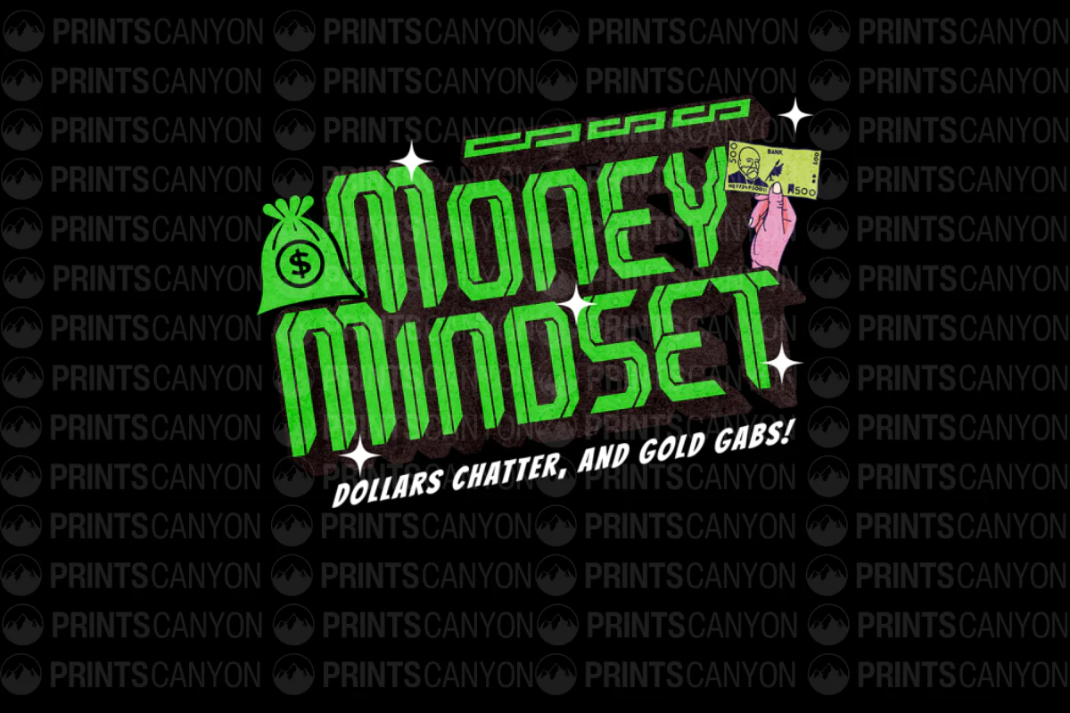 Money Mindset T-shirt Design - Dollars Chatter and Gold Gabs!