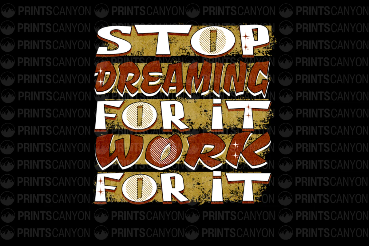 Stop Dreaming, Start Working T-shirt Design for Motivation and Inspiration