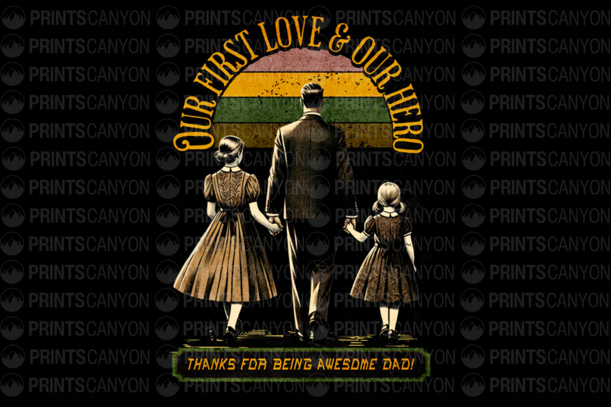 Our First Love and Our Hero T-Shirt Design for Awesome Dad Appreciation