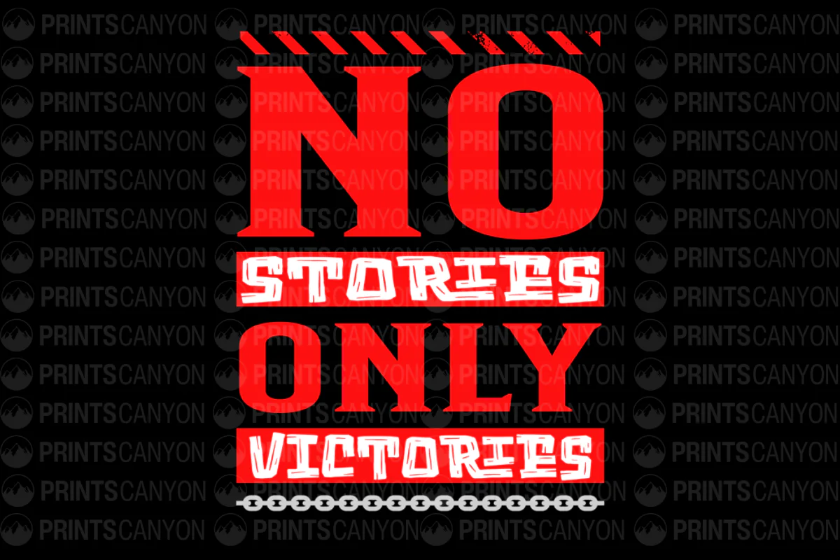 No Stories Only Victories T-Shirt Design
