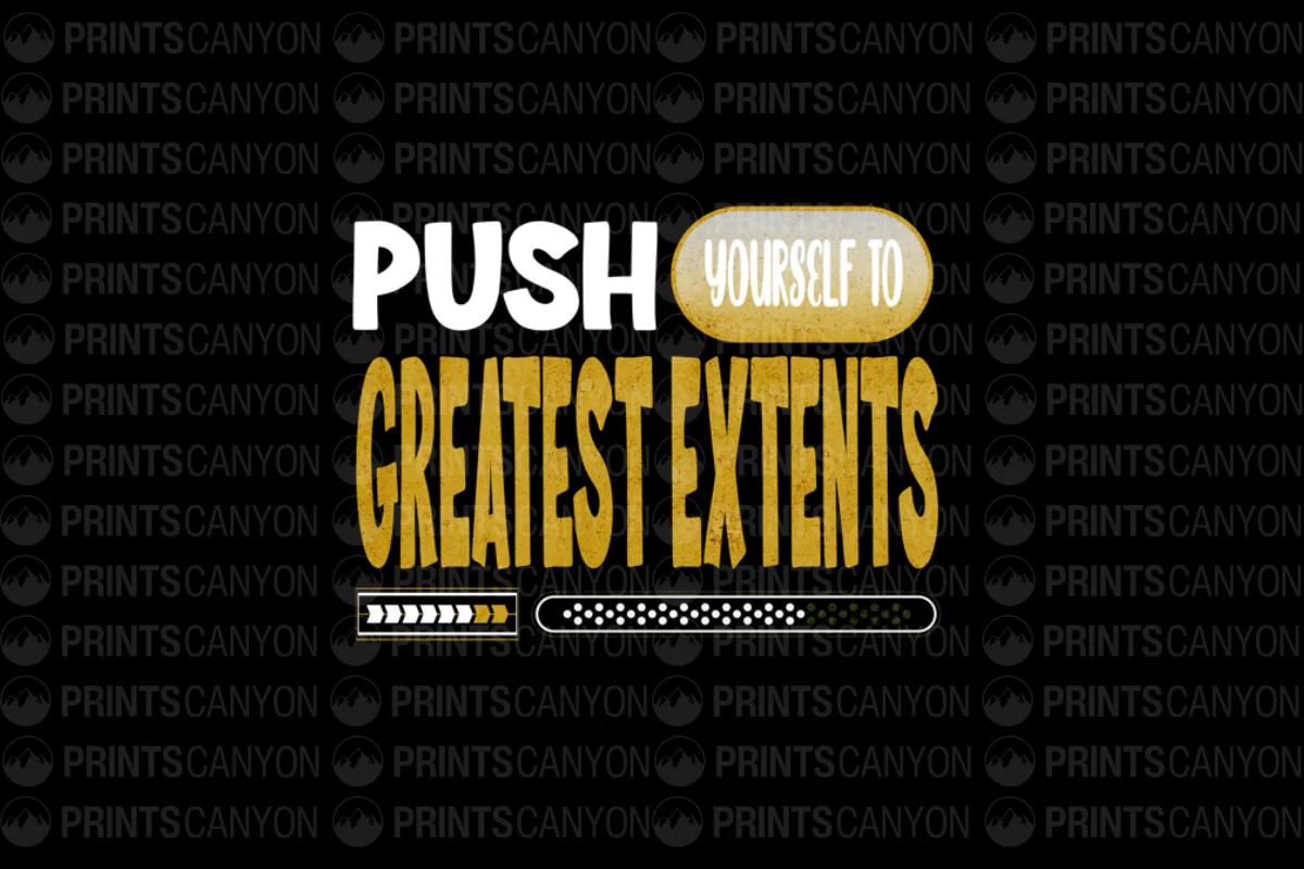 Push Yourself to Greatest Extents Inspirational T-Shirt Design