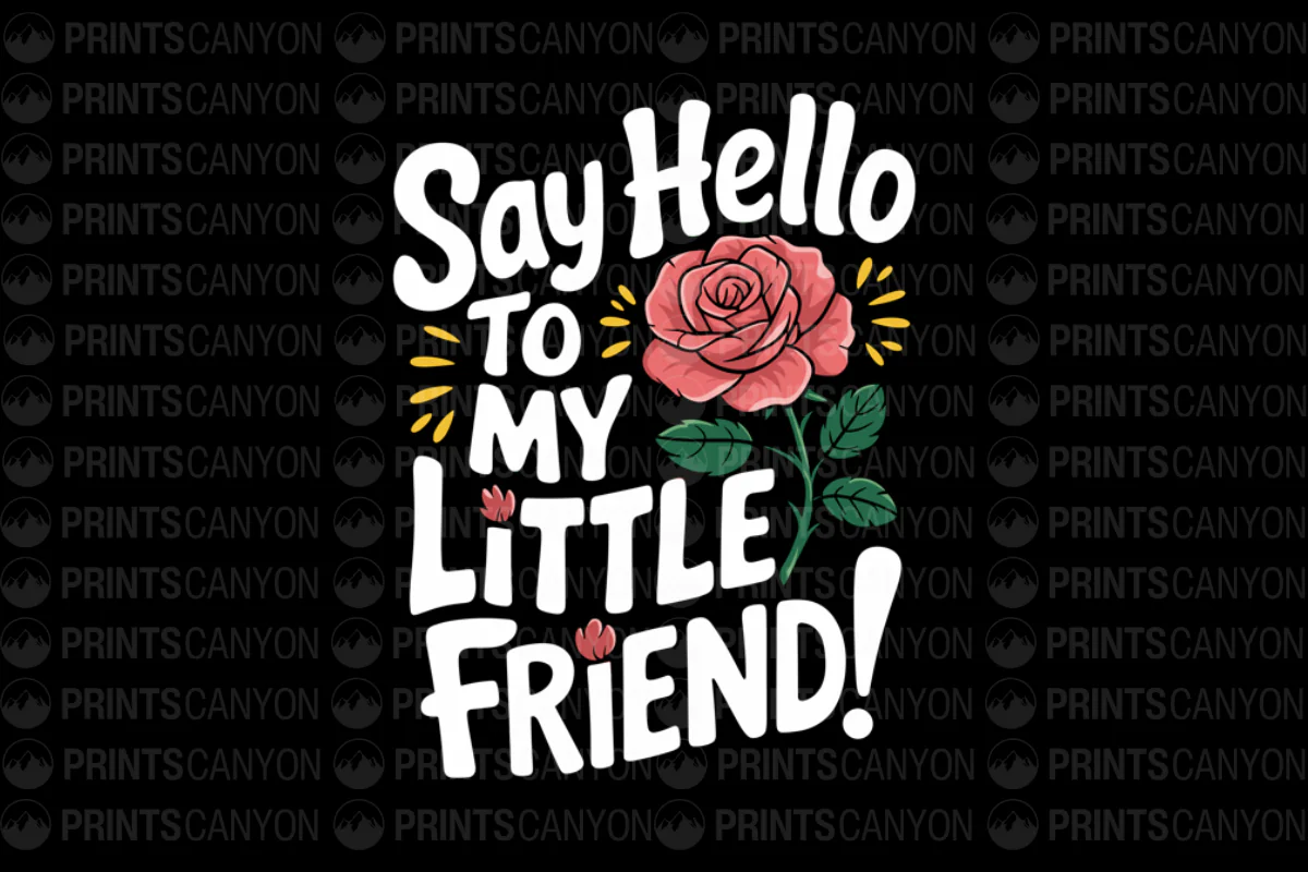 Say Hello to My Little Friend T-Shirt Design