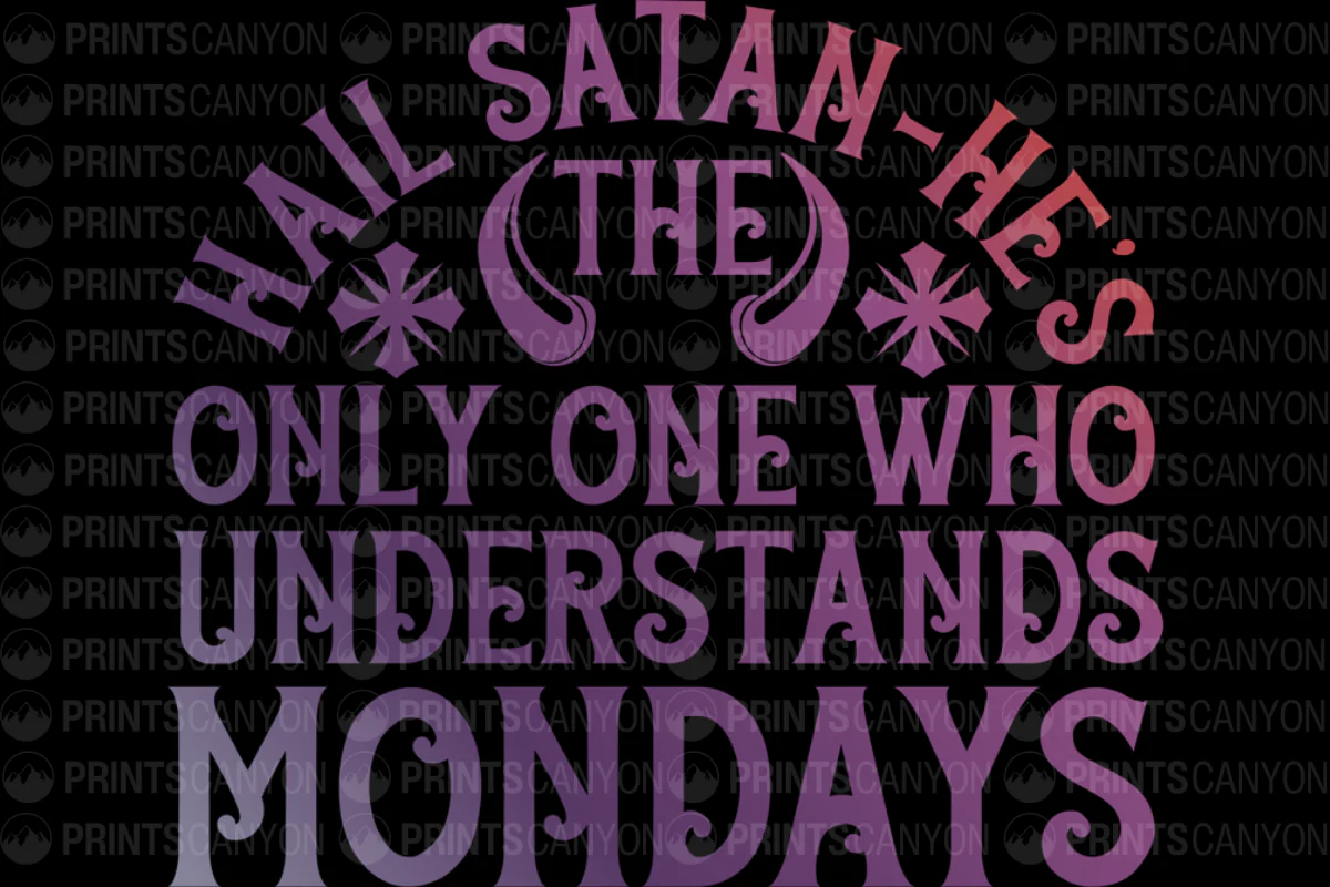 Hail Satan He’s the Only One Who Understands Mondays T-Shirt Design