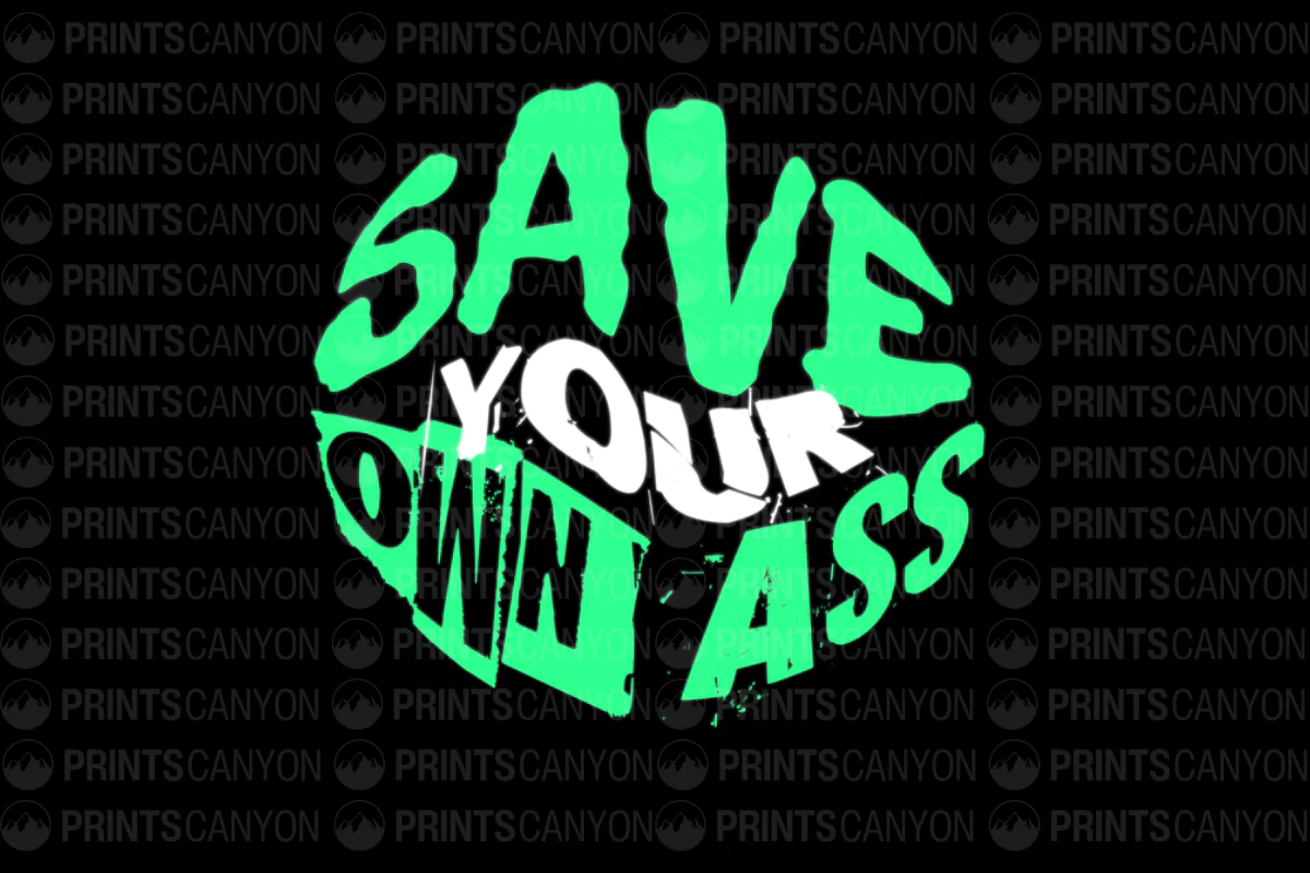 Save Your Own Ass T-Shirt Design Motivational Graphic Tee for Print