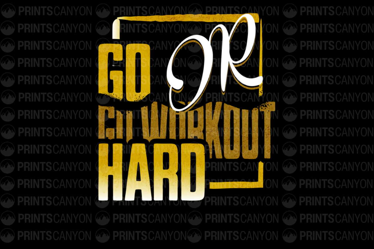Go Hard or Go Workout Motivational T-Shirt Design Printable Digital File