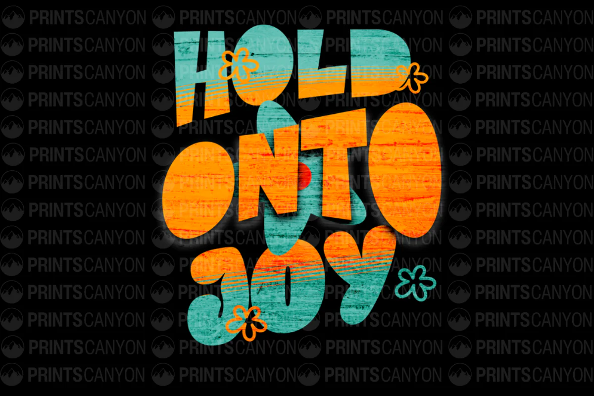 Hold Onto Joy Inspirational T-Shirt Design Printable Digital File