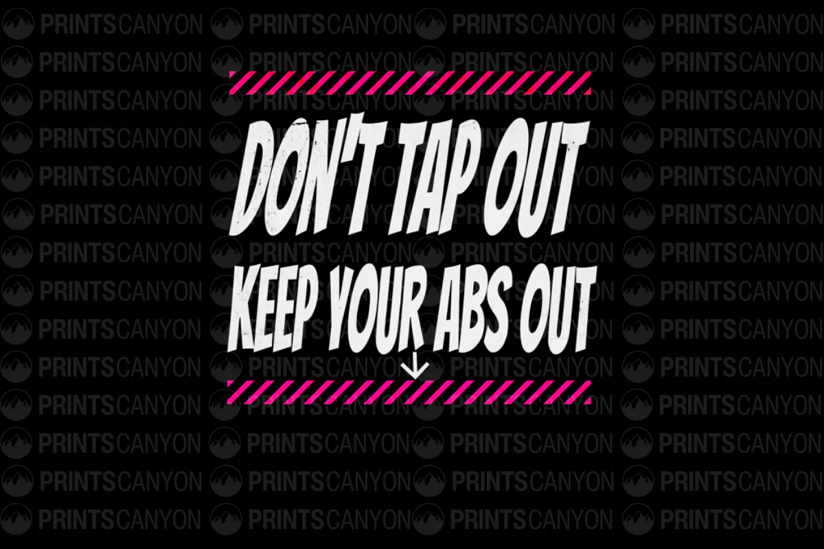 Don't Tap Out Keep Your Abs Out Motivational T-Shirt Design