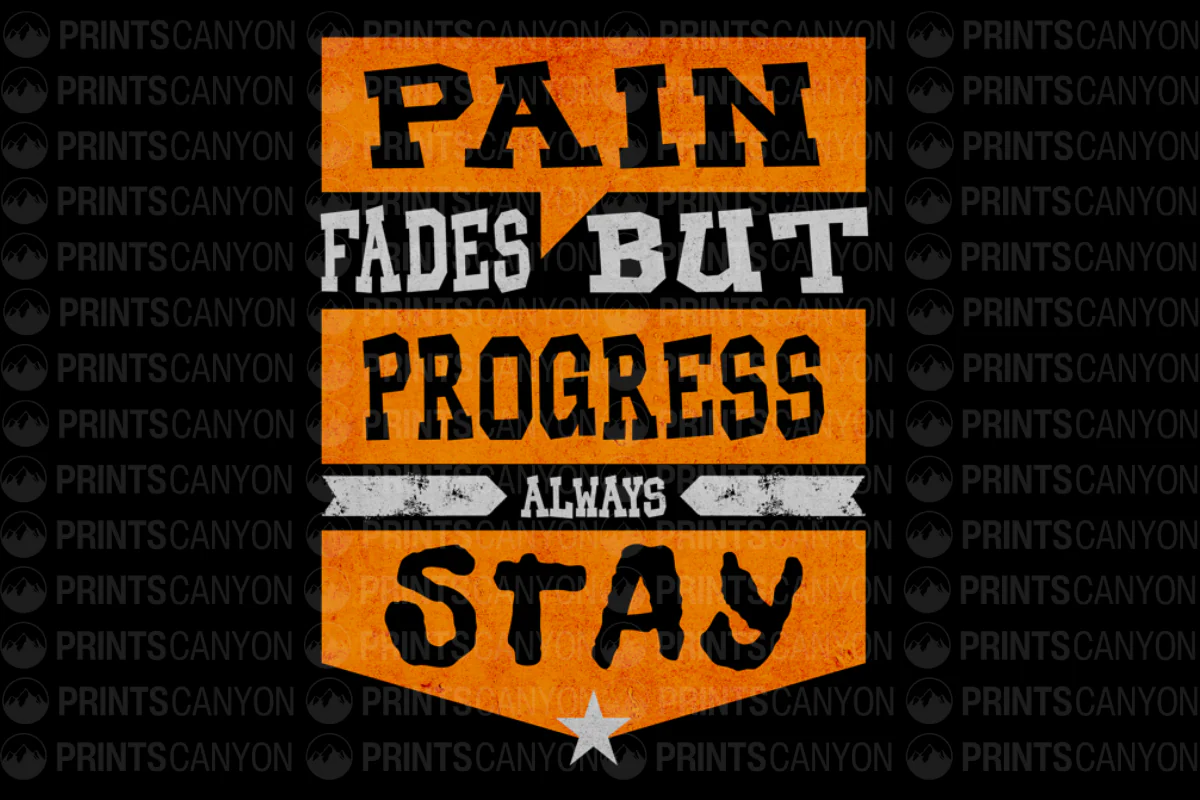 Pain Fades But Progress Always Stay Motivational T-Shirt Design