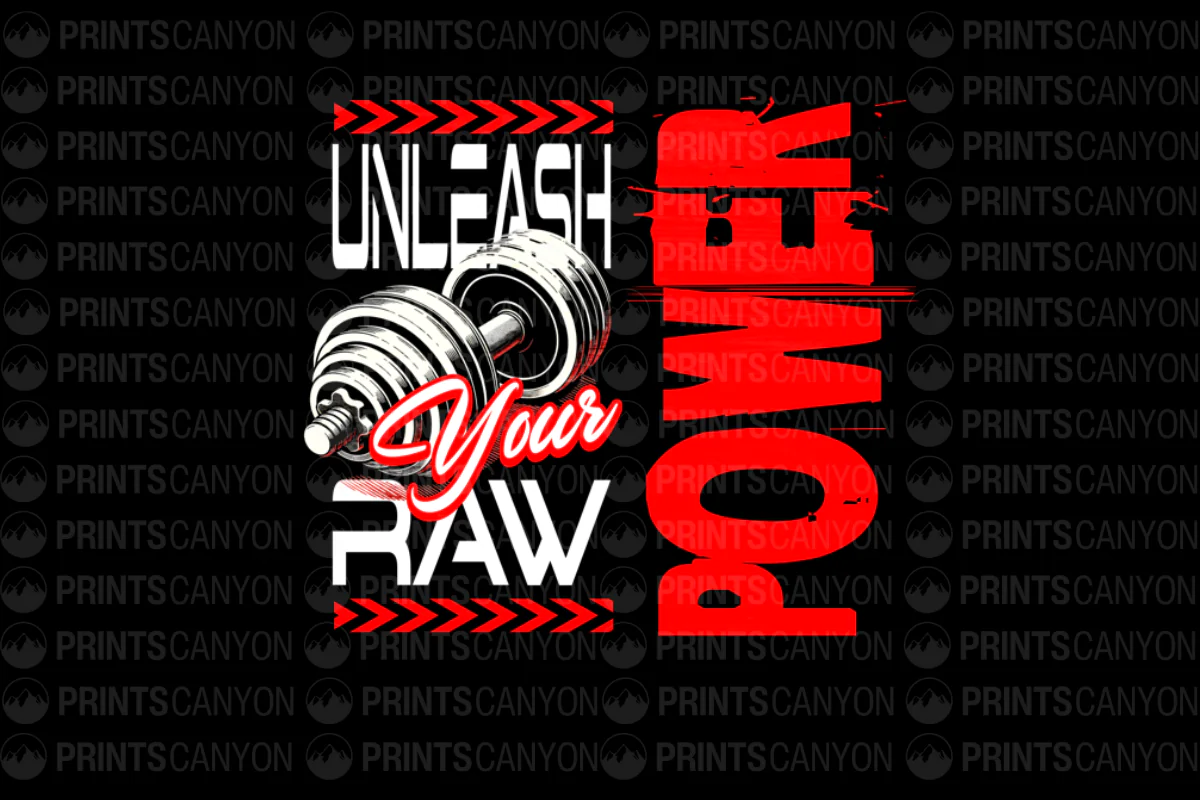 Unleash Your Raw Power Gym T-Shirt Design Printable Digital File