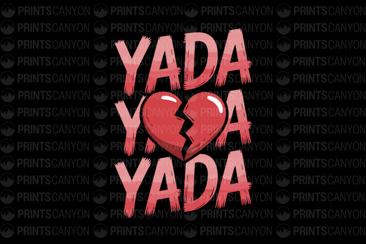 YADA YADA YADA Broken Heart T-Shirt Design for Lovers and Friends