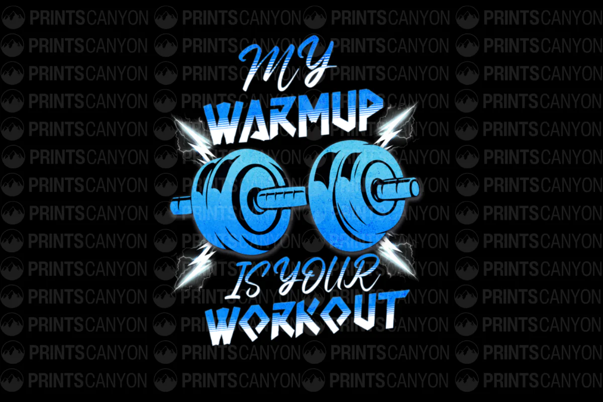 My Warmup Is Your Workout T-Shirt Design
