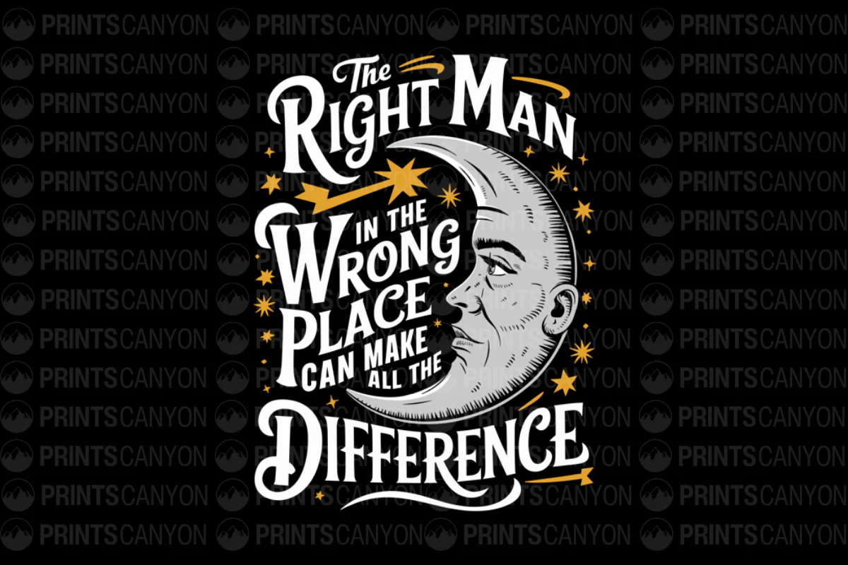 The Right Man in the Wrong Place T-Shirt Design