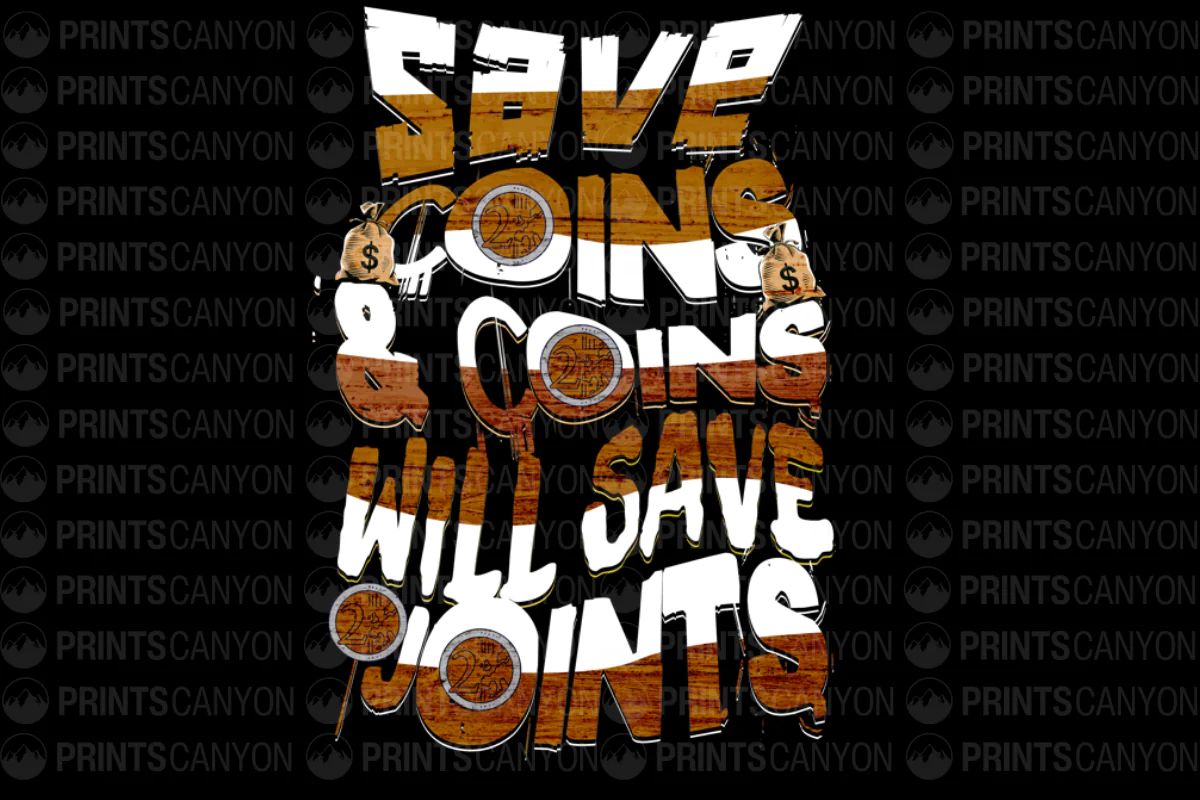 Save Coins & Coins Will Save Joints T-Shirt Design