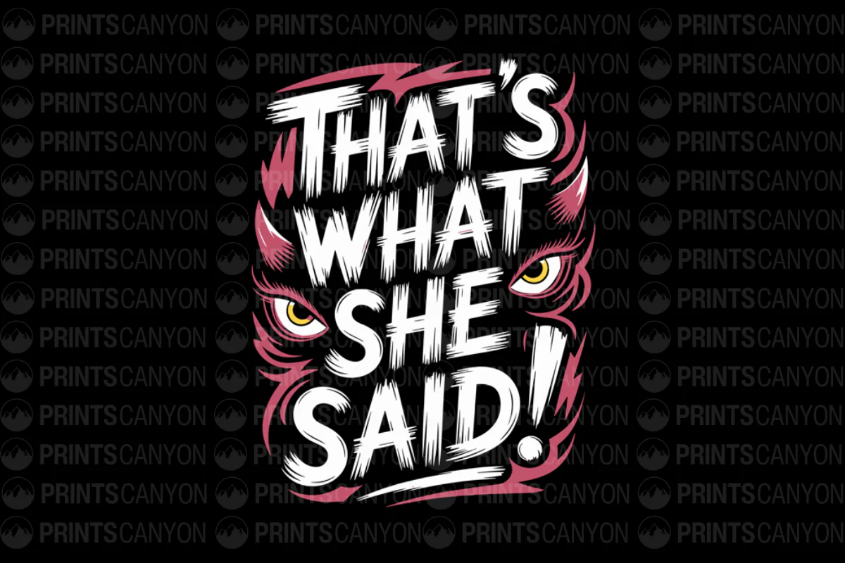 That's What She Said Funny T-Shirt Design for Humor Lovers