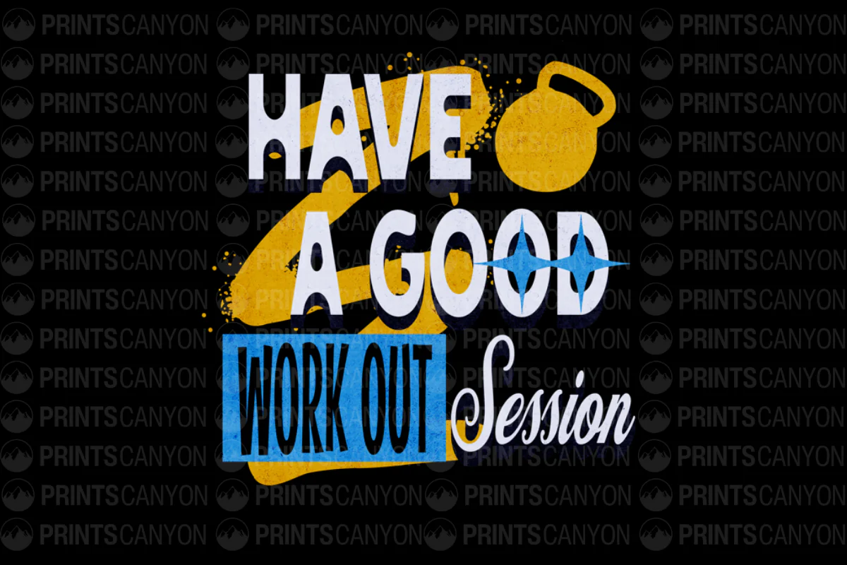 Have a Good Workout Session T-Shirt Design Inspirational Fitness Graphic