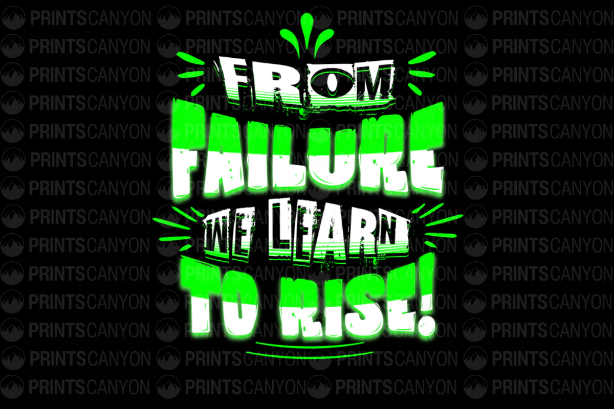 From Failure We Learn To Rise T-Shirt Design