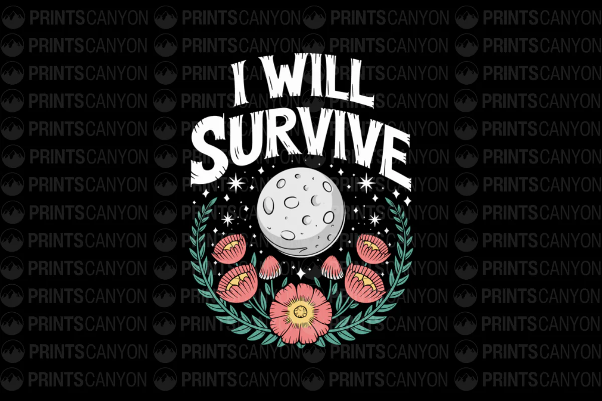 I Will Survive Moon and Floral T-Shirt Design Digital File