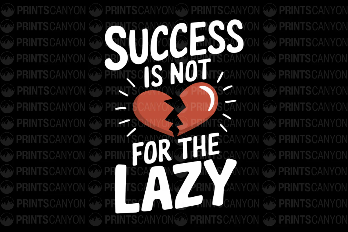 Success is Not For the Lazy Motivational T-Shirt Design