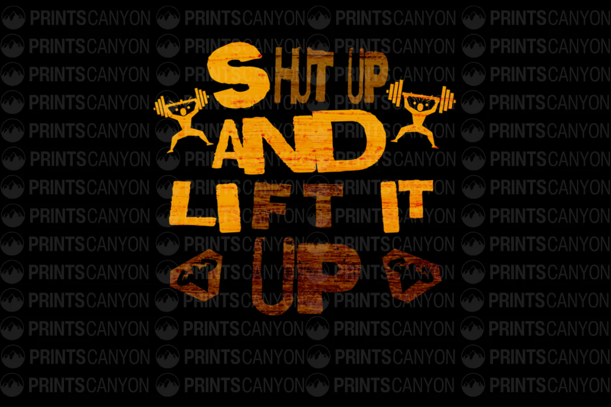 Shut Up and Lift It Up Fitness Tshirt Design