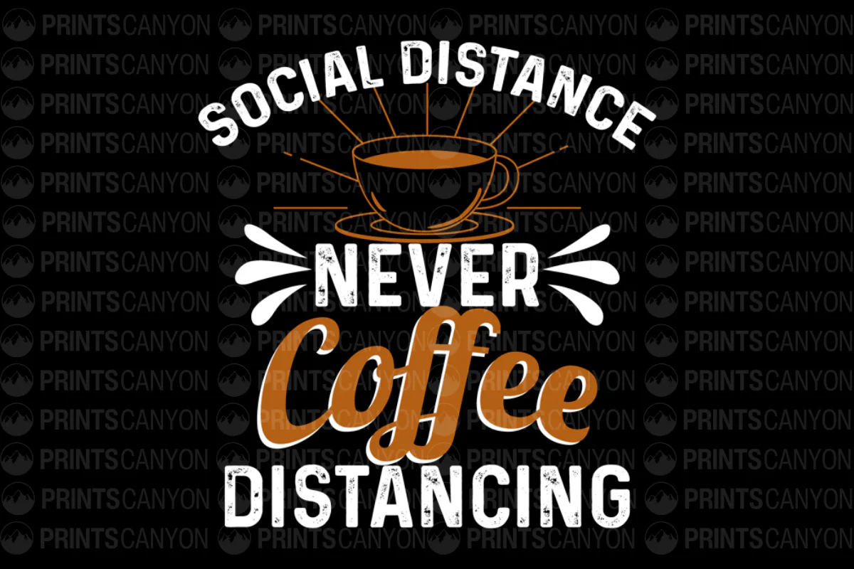 Social Distance Never Coffee Distancing T-Shirt Design