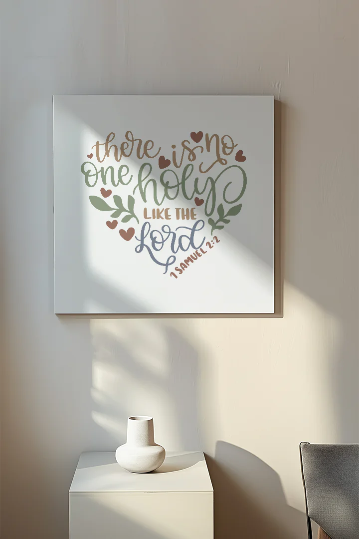 Heartwarming Scripture Print: "There is No One Holy Like the Lord" - 1 Samuel 2:2
