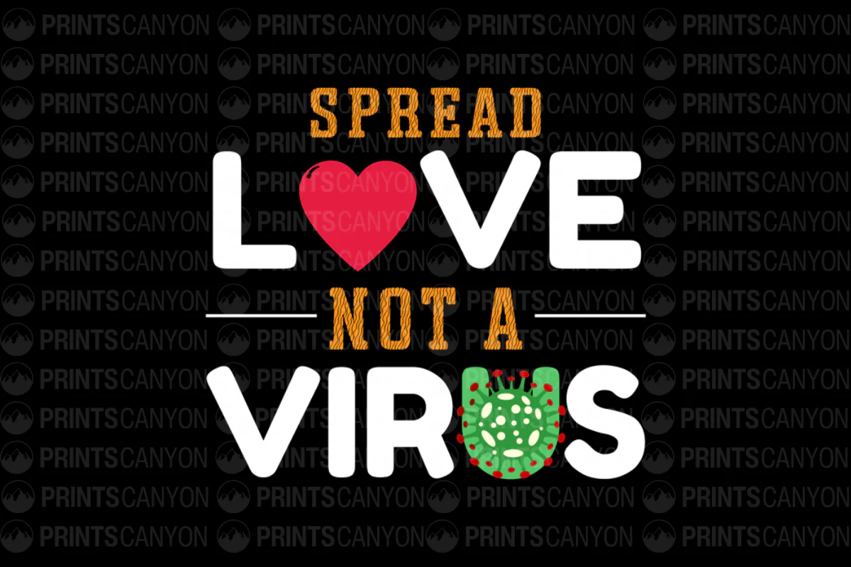 Spread Love Not a Virus Graphic Tee for Positive Vibes and Health Awareness