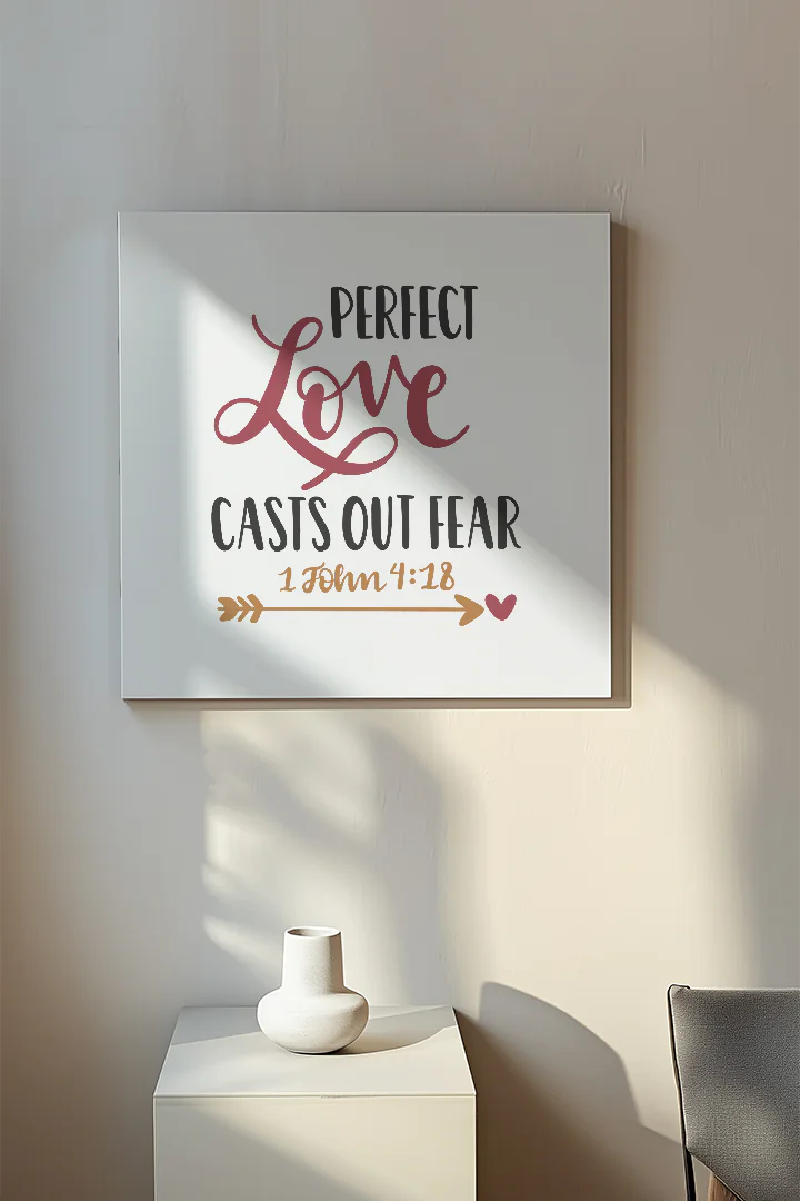 Perfect Love Casts Out Fear Inspirational Wall Art 1 John 4:18 Printable Decor