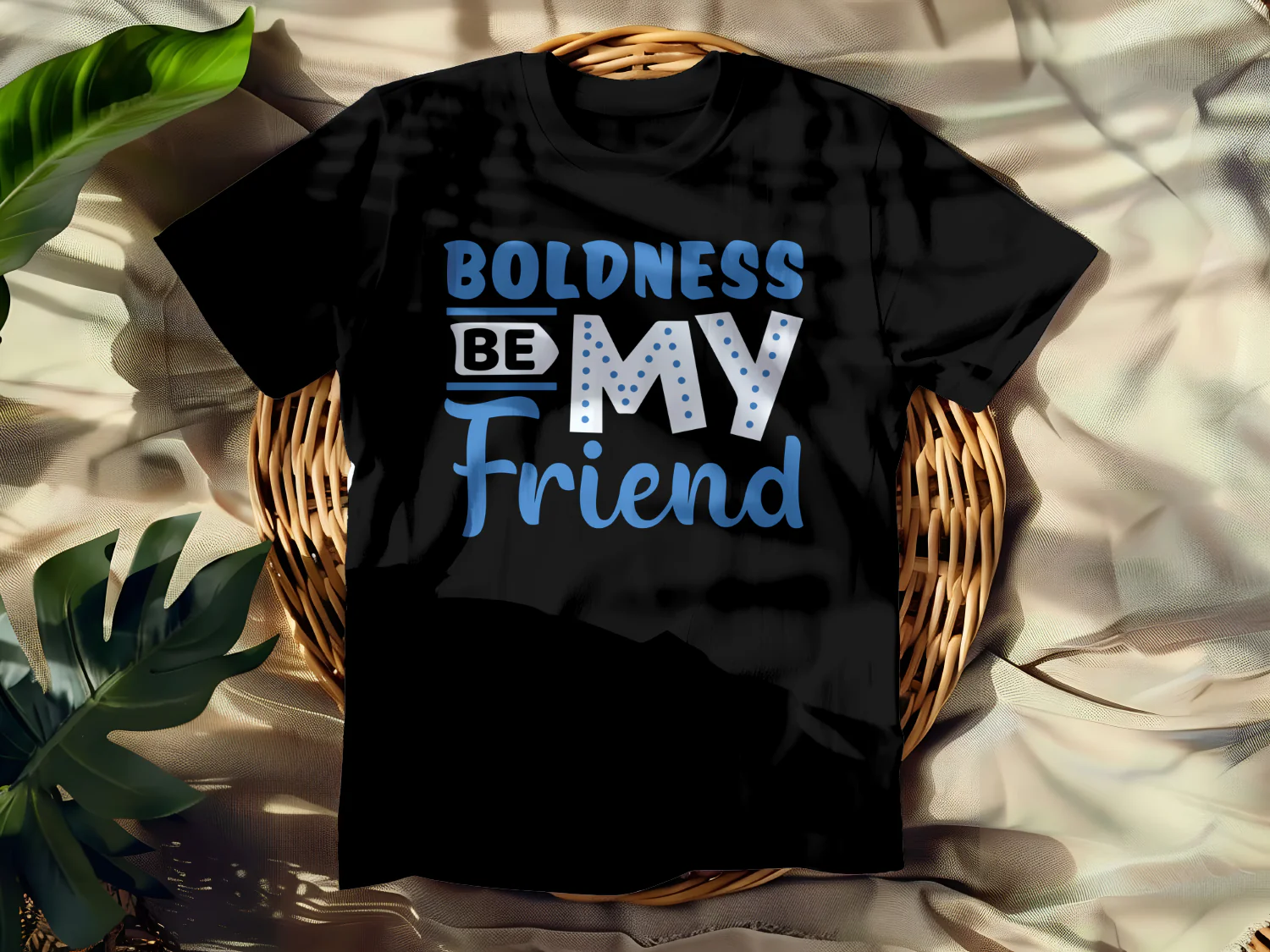 Boldness Be My Friend T-Shirt Design