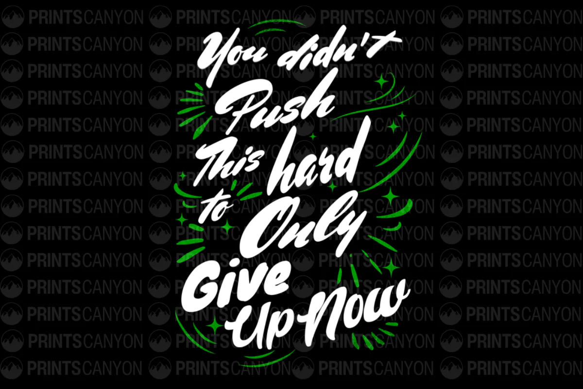 Motivational Quote Art: Keep Pushing Forward and Never Give Up Now!