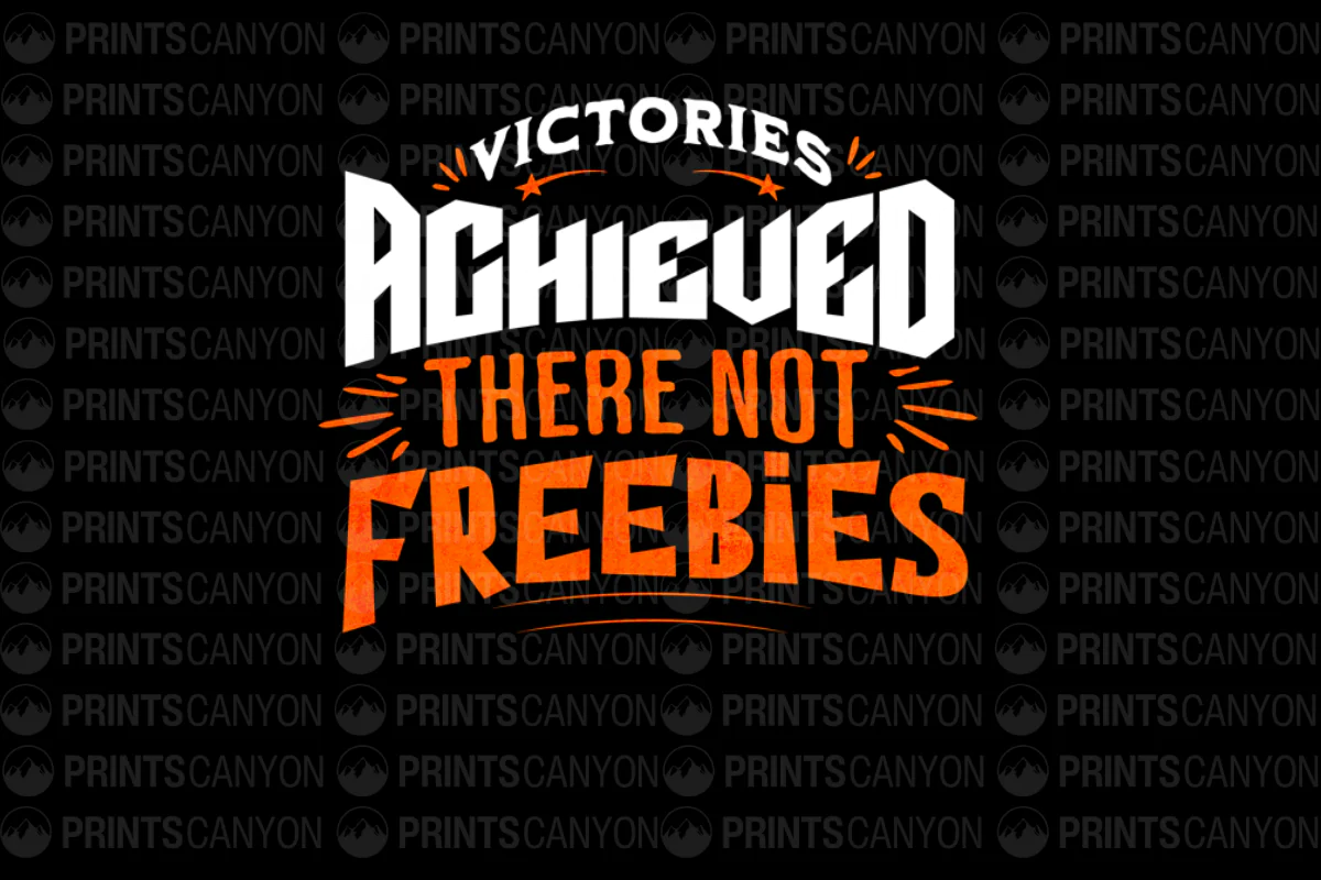 Victories Achieved Not Freebies Motivational Design