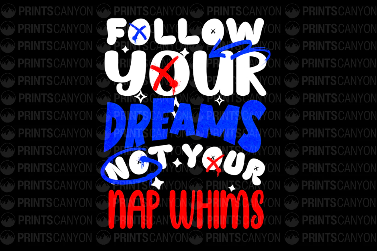 Follow Your Dreams Not Your Nap Whims Motivational Wall Art Print
