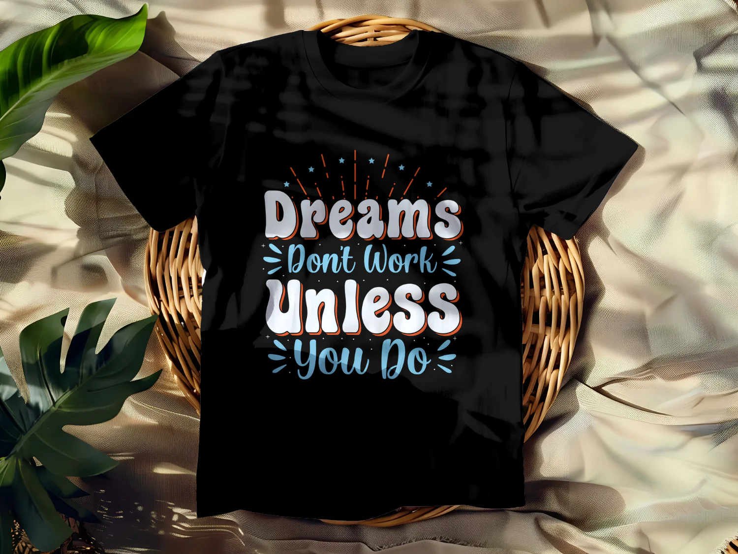 Dreams Don't Work Unless You Do Motivational T-Shirt Design Printable Digital File