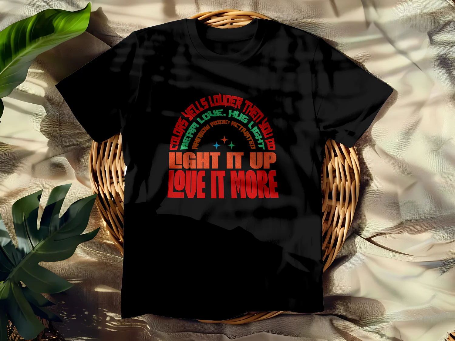 Light It Up Love It More Positive Vibes T-Shirt Design