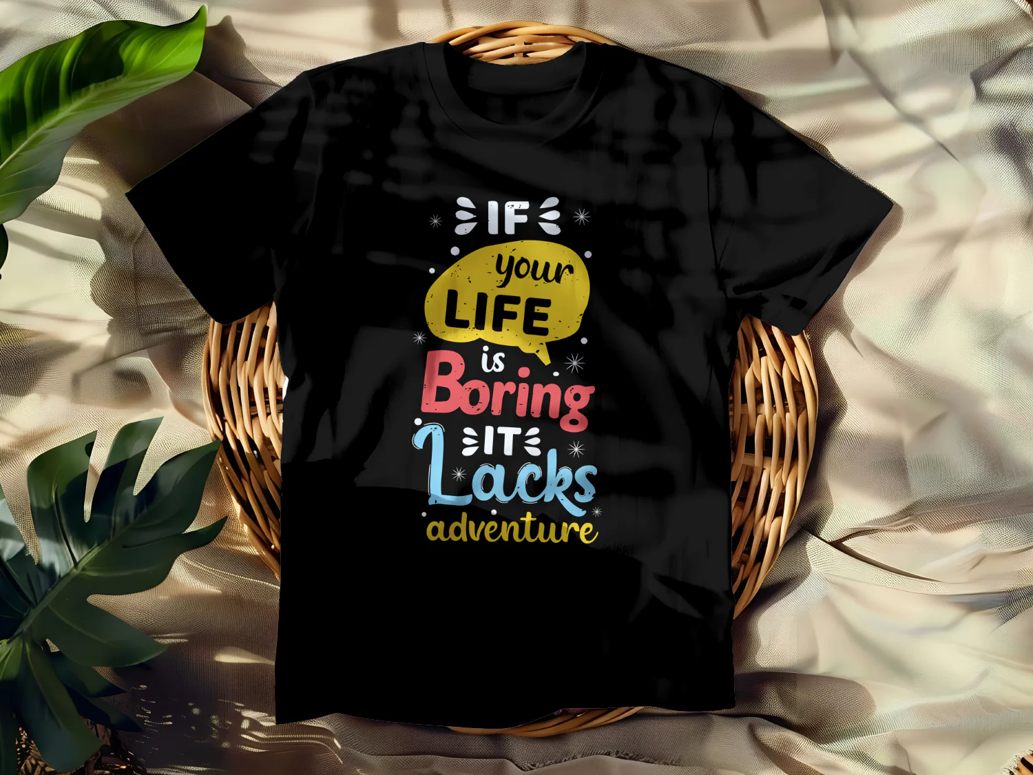 If Your Life is Boring It Lacks Adventure T-Shirt Design