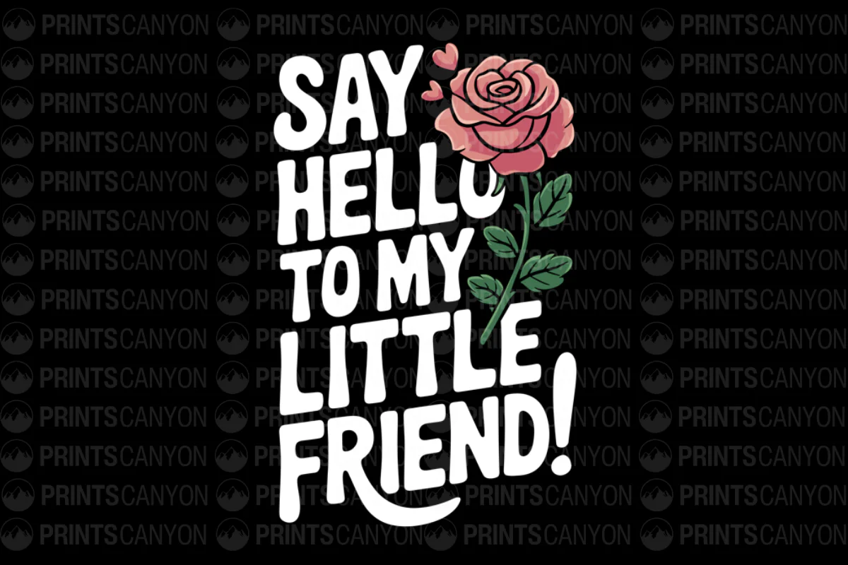 Say Hello to My Little Friend T-shirt Design with Floral Graphics