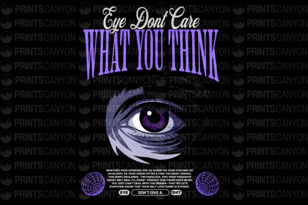Eye Don't Care What You Think Graphic Tee for Self-Love and Confidence