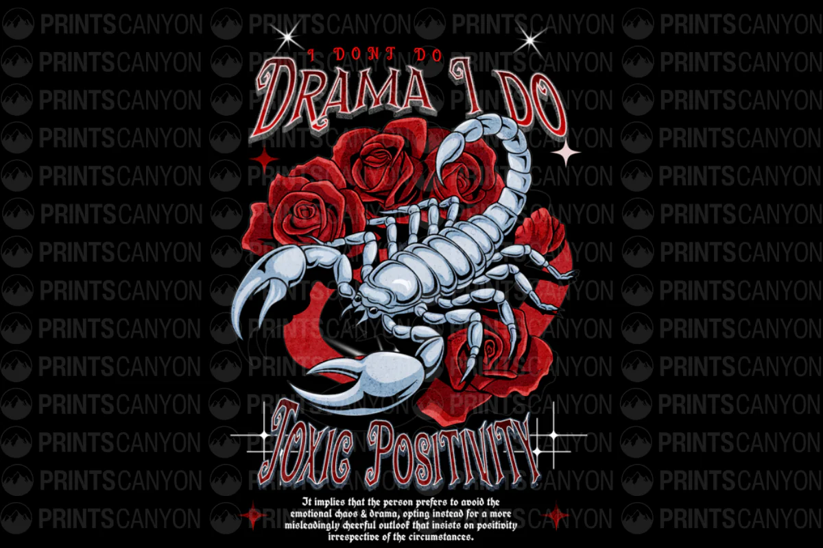 I Don't Do Drama I Do Toxic Positivity Scorpion T-Shirt Design
