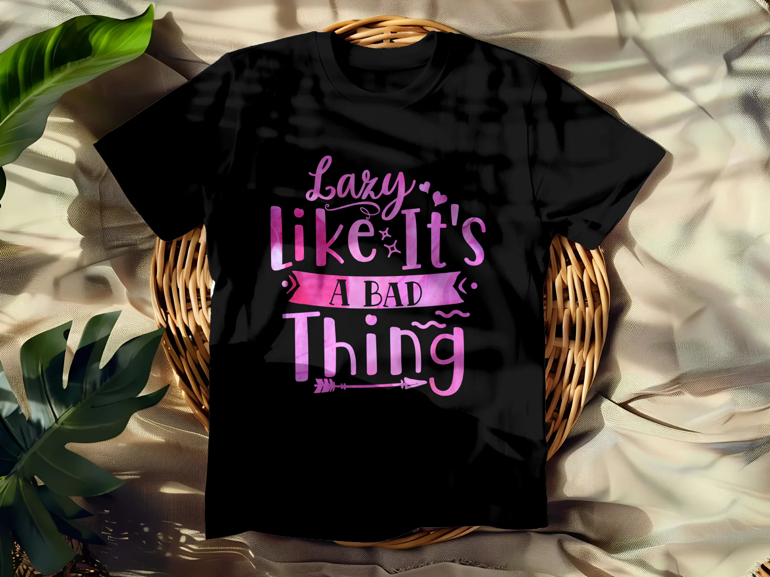 Lazy Like It's A Bad Thing T-Shirt Design Humor Printable SVG File