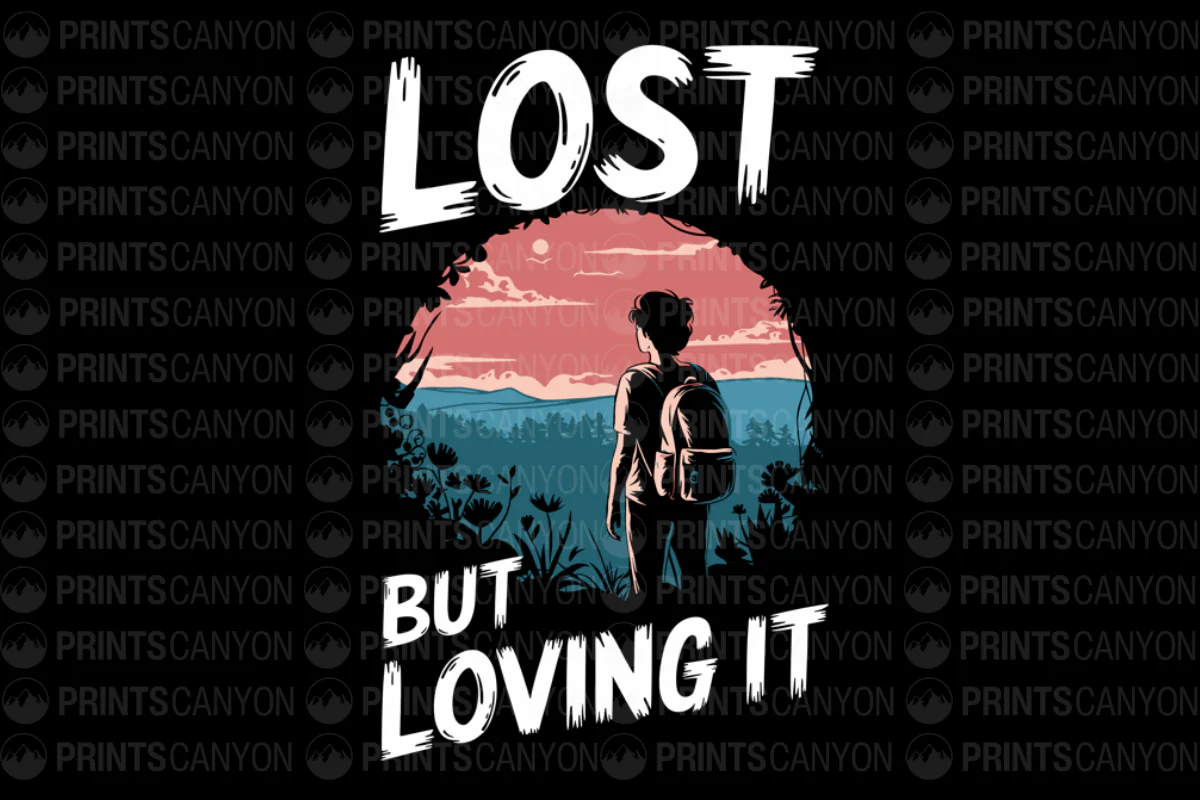 Lost but Loving It T-Shirt Design for Adventurers and Nature Lovers