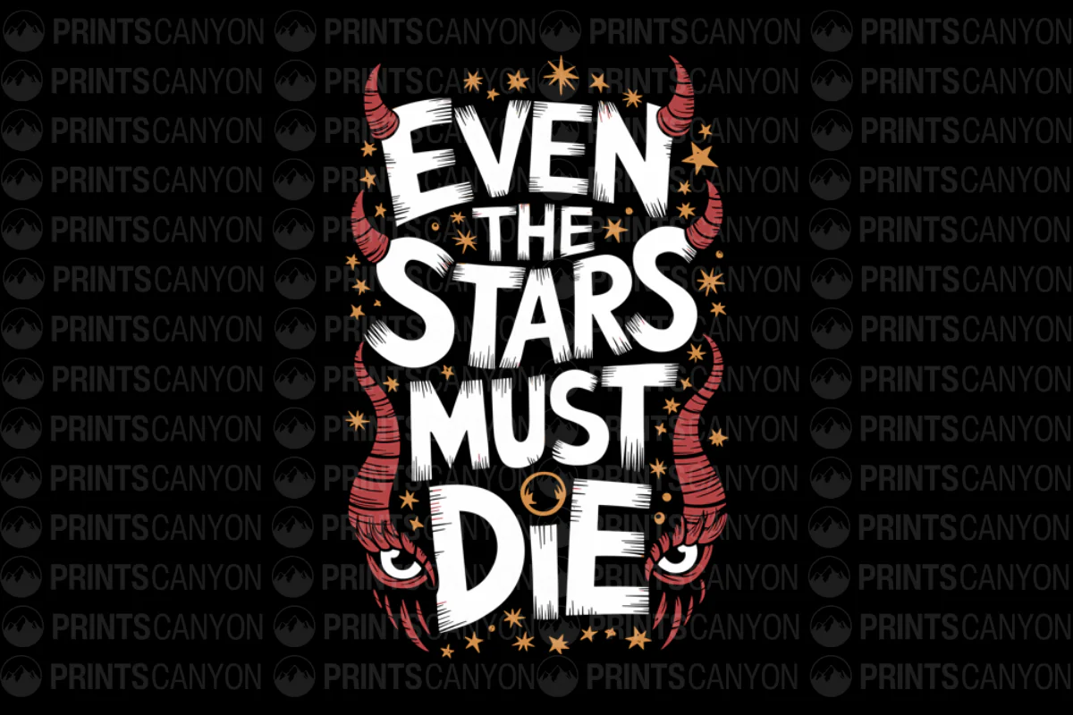 Even the Stars Must Die T-Shirt Design