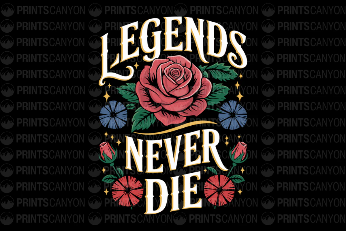 Legends Never Die Rose Floral T-Shirt Design