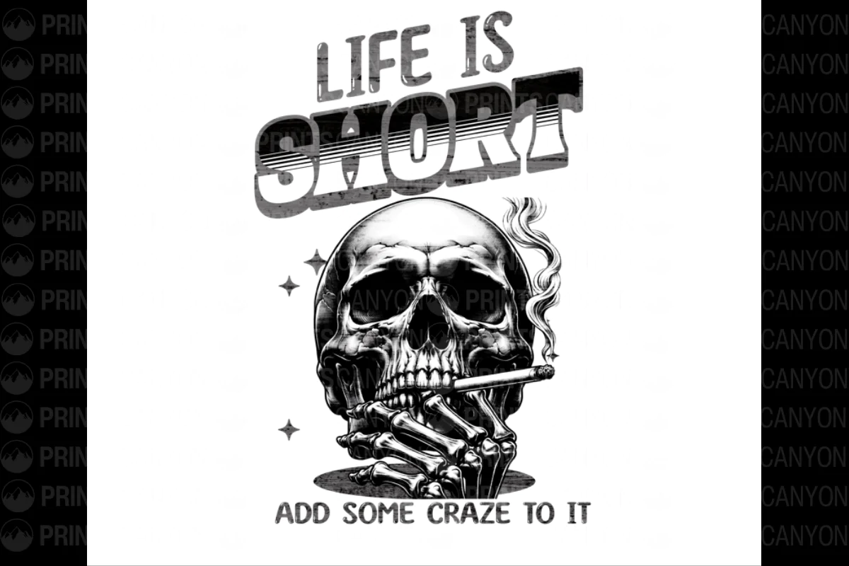 Life is Short Skull T-Shirt Design Add Some Craze to It Printable Digital File